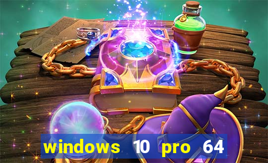 windows 10 pro 64 bits iso